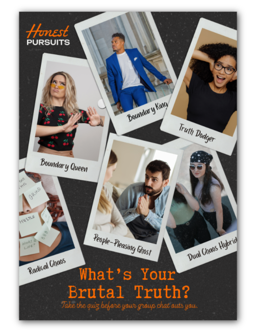 What's Your BRUTAL Truth?